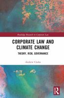 Corporate Law and Climate Change: Theory, Risk, Governance 103220477X Book Cover