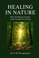 Healing in Nature- Why 20 Minutes Outside a Day Changes Everything B0H2FB5BY5 Book Cover