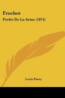 Frochot: Pr�fet de la Seine... 1018751637 Book Cover