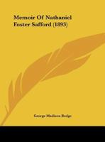 Memoir Of Nathaniel Foster Safford 1169384889 Book Cover