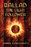 Ballad, The Light Follower 1735188115 Book Cover