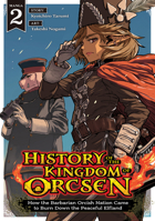 History of the Kingdom of Orcsen: How the Barbarian Orcish Nation Came to Burn Down the Peaceful Elfland (Manga) Vol. 2 B0GPJQ72B3 Book Cover