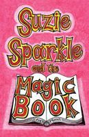 Suzie Sparkle and the Magic Book 1493732986 Book Cover