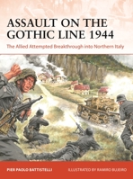 Assault on the Gothic Line 1944: The Allied Attempted Breakthrough into Northern Italy 1472850149 Book Cover