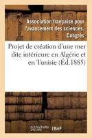 Le projet de création en Algérie et en Tunisie d'une mer dite intérieure 201998332X Book Cover