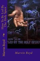 "How To Be Led By the Holy Spirit" 153949960X Book Cover