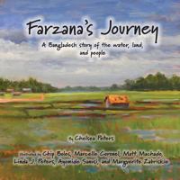 Farzana's Journey: A Bangladesh story of the water, land, and people 0999278606 Book Cover