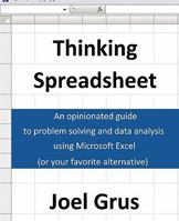 Thinking Spreadsheet: An Opinionated Guide to Problem Solving and Data Analysis Using Microsoft Excel (or Your Favorite Alternative) 0982481810 Book Cover