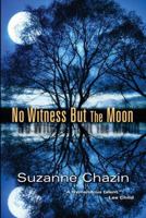 No Witness But the Moon 149670519X Book Cover