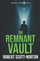The Remnant Vault (Telepath Uprising) 1521034818 Book Cover