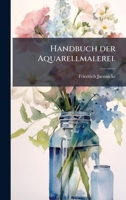 Handbuch der Aquarellmalerei. (German Edition) 1024784983 Book Cover
