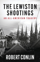 The Lewiston Shootings 1960332902 Book Cover