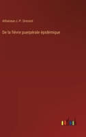 De la fièvre puerpérale épidémique (French Edition) 3385079268 Book Cover