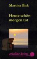 Heute schön, morgen tot. 3886198685 Book Cover