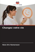 Changez votre vie (French Edition) 6208507103 Book Cover