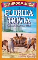 Bathroom Book of Florida Trivia: Weird, Wacky, Wild 1897278241 Book Cover