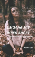 UMGANG MIT IHRER ANGST: PANIK ODER GEFAHR GEFÜHL B0BGNC98TP Book Cover