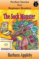 Perfect Stories for Beginner Readers - The Sock Monster: The Sock Monster 1514123797 Book Cover