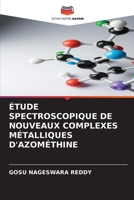 Étude Spectroscopique de Nouveaux Complexes Métalliques d'Azométhine 6205621517 Book Cover