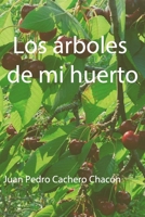 Los árboles de mi huerto. 1092964312 Book Cover