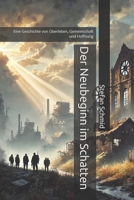 Der Neubeginn im Schatten: Eine Geschichte von Überleben, Gemeinschaft und Hoffnung (German Edition) B0DP4HWWHC Book Cover