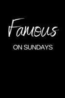 Famous on Sundays: Funny Journalism Slogans. Gag Gift Blank Lined Notebook for Journalist Reporters and Coworkers. Black Cover Journal (Office Humor) 1671352181 Book Cover