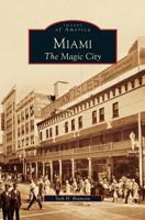 Miami: The Magic City 0738543683 Book Cover