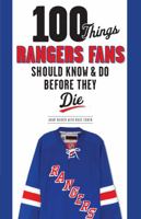 100 Things Rangers Fans Should Know & Do Before They Die 160078917X Book Cover