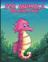 Sea animals Coloring book: Sea Creature Colouring pages for kids, boys & girls of All ages.the perfect gift for children. B09DMRJDK2 Book Cover