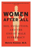 Women After All: Sex, Evolution, and the End of Male Supremacy 0393352315 Book Cover