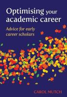 Optimising Your Academic Career: Advice for Early Career Scholars 0947509755 Book Cover