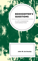 Bonhoeffer's Questions : A Life-Changing Conversation 1978707835 Book Cover