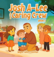 Josh A-Lee and the Caring Crew (The A-Lee Kids) 1069847127 Book Cover