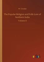 The Popular Religion and Folk-Lore of Northern India 1017555184 Book Cover