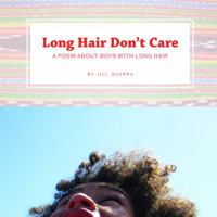 Long Hair Don't Care: A Poem About Boys With Long Hair 0692540261 Book Cover