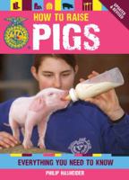 How to Raise Pigs (How to Raise) 0760331588 Book Cover
