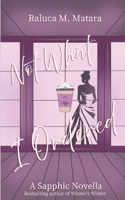 Not What I Ordered: A Sapphic Novella (The Unexpected Series) B0FFSC2HS9 Book Cover
