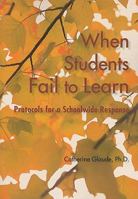 When Students Fail to Learn: Protocols for a Schoolwide Response 1935543857 Book Cover