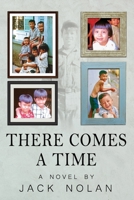 There Comes a Time : A Novel 1950339696 Book Cover