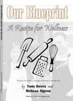 Our Blueprint-A Recipe for Wellness: Wellness and Lifestyle by Mel 0692058478 Book Cover