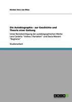 Die Autobiographie - zur Geschichte und Theorie einer Gattung: Unter Berücksichtigung der autobiographischen Werke Lara Cardella "Volevo i Pantaloni" und Dacia Maraini "Bagheria" 3656059438 Book Cover