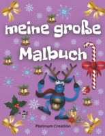 meine große Malbuch: Aktivität und Färbung Buchen Rätsel Größte Aktivität und Malbuch aller Zeiten, die Ihr Kind lieben wird! Weihnachtsaus B08KTX888L Book Cover