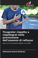 Ticagrelor rispetto a clopidogrel nella prevenzione dell'assenza di reflusso (Italian Edition) 6208240174 Book Cover