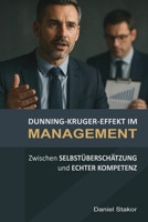 Dunning-Kruger-Effekt im Management: Zwischen Selbstüberschätzung und echter Kompetenz (German Edition) 9534688002 Book Cover