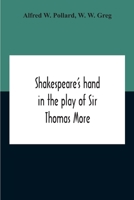 Shakespeare'S Hand In The Play Of Sir Thomas More 9354189628 Book Cover
