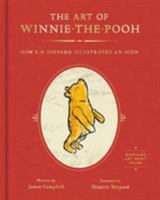 The Art of Winnie-the-Pooh: How E. H. Shepard Illustrated an Icon 0062795554 Book Cover