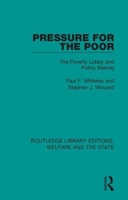Pressure for the Poor: The Poverty Lobby and Policy Making 1138608823 Book Cover