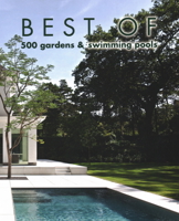 Best of 500 Gardens & Swimming Pools 2875500732 Book Cover