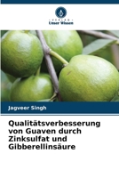 Qualitätsverbesserung von Guaven durch Zinksulfat und Gibberellinsäure (German Edition) 620260784X Book Cover