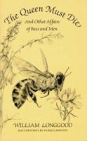 The Queen Must Die and Other Affairs of Bees and Men 0393305287 Book Cover